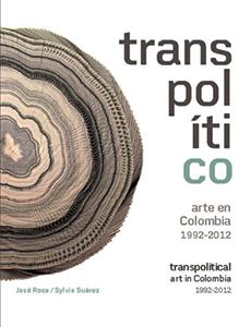 Libro Transpolítico- Arte en Colombia 1992-2012 Paralelo 10